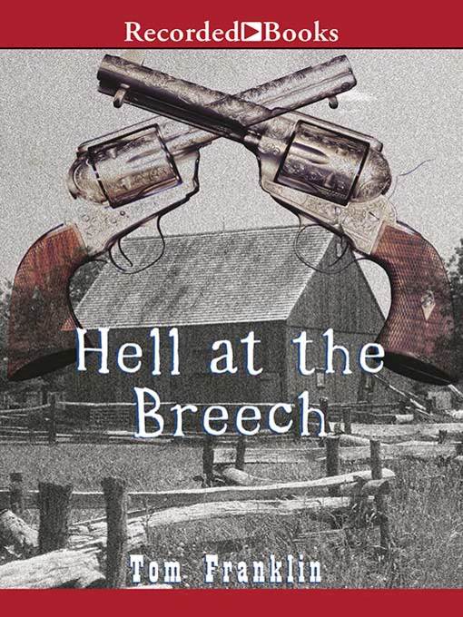 Title details for Hell at the Breech by Tom Franklin - Wait list